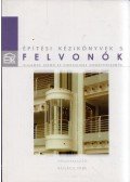 Kovács Imre - Felvonók - Villamos üzemű és hidraulikus személyfelvonók