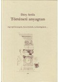 Déry Attila - Történeti anyagtan