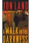 Jon Land - A Walk in the Darkness