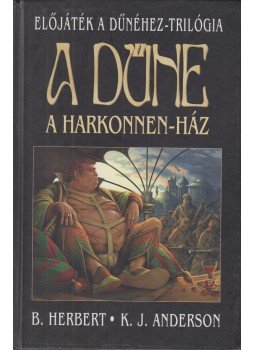 Anderson, K. J., Herbert, Brian - A Dűne - A Harkonnen-ház Anderson, K. J., Herbert, Brian - A Dűne - A Harkonnen-ház, 2007 antikvár könyv
