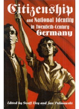 Geoff Eley, Jan Palmowski - Citizenship and National Identity in Twentieth-Century Germany Geoff Eley, Jan Palmowski - Citizenship and National Identity in Twentieth-Century Germany, Stanford, California 2008 antikvár könyv
