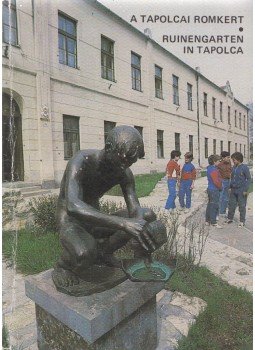 Sági Károly, Törőcsik Zoltán - A tapolcai romkert - Ruinengarten in Tapolca Sági Károly, Törőcsik Zoltán - A tapolcai romkert - Ruinengarten in Tapolca, Tapolca 1989 antikvár könyv
