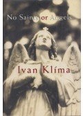 Klima, Ivan - No Saints or Angels