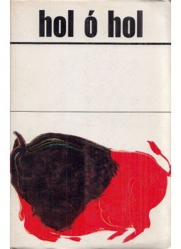 Tolnai Ottó, Utasi Csaba - Hol ó hol Tolnai Ottó, Utasi Csaba - Hol ó hol, Újvidék 1968 antikvár könyv