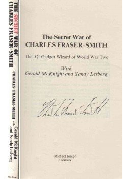 Charles Fraser-Smith - The Secret War of Charles Fraser-Smith (aláírt), London 1983 antikvár könyv