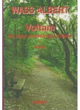 Wass Albert - Voltam és más önéletrajzi írások / Astor Wass Albert - Voltam és más önéletrajzi írások / Astor, Pomáz 2006 antikvár könyv
