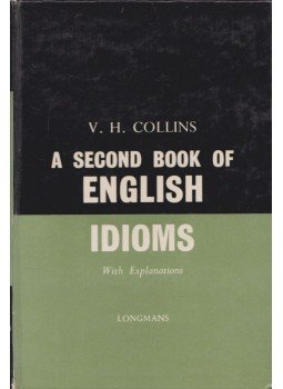 Collins, V. H. - A Second Book of English Idioms, London 1960 antikvár könyv