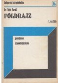 Tóth Aurél - Földrajz a dolgozók gimnáziuma I. osztálya számára
