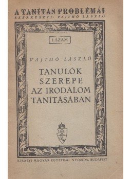 Vajthó László - Tanulók szerepe az irodalom tanításában, Budapest 0 antikvár könyv