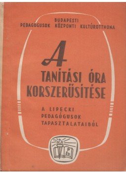 Burán Mihályné - A tanítási óra korszerűsítése, Budapest 1962 antikvár könyv