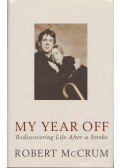 Robert McCrum - My Year Off