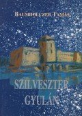 Baumholczer Tamás - Szilveszter Gyulán (dedikált)
