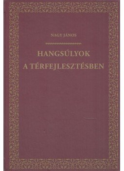 Nagy János - Hangsúlyok a térfejlesztésben Nagy János - Hangsúlyok a térfejlesztésben, 0 antikvár könyv