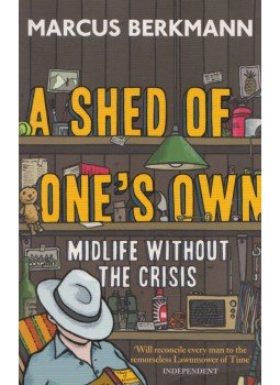Marcus Berkmann - A Shed of One's Own Marcus Berkmann - A Shed of One's Own, London 2013 antikvár könyv