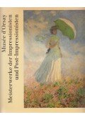 Laclotte, Michel,Edward Lucie-Smith - Musée d'Orsay - Meisterwerke der Impressionisten und Post-Impressionisten