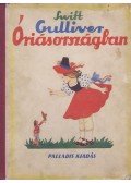 Swift,Róna Emy - Gulliver Óriásországban