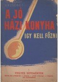 Hunyady Erzsébet - A jó házi konyha - Így kell főzni! I.