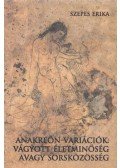 Szepes Erika - Anakreón-variációk