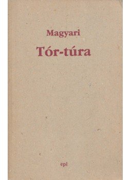 Magyari A. Sándor - Tór-túra Magyari A. Sándor - Tór-túra, Budapest 0 antikvár könyv