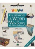 Gloster, Peter - Így működik a Word for Windows szövegszerkesztő