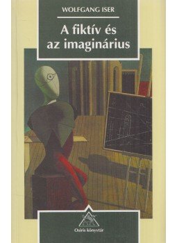 Wolfgang Iser - A fiktív és az imaginárius, Budapest 2001 antikvár könyv