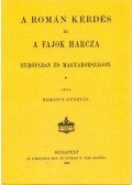 Beksics Gusztáv - A román kérdés és a fajok harcza Európában és Magyarországon