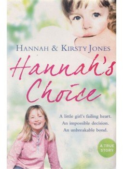 Hannah Jones, Kirsty Jones - Hannah's Choice Hannah Jones, Kirsty Jones - Hannah's Choice, London 2010 antikvár könyv