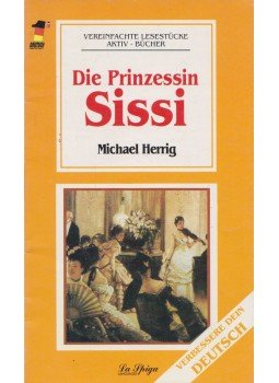 Michael Herrig - Die Prinzessin Sissi Michael Herrig - Die Prinzessin Sissi, Milánó 2000 antikvár könyv