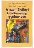 Lévai Zoltán,Bauer János - A személyügyi tevékenység gyakorlata