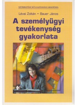 Lévai Zoltán, Bauer János - A személyügyi tevékenység gyakorlata,  0 antikvár könyv