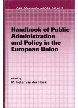 M. Peter van der Hoek - Handbook of Public Administration and Policy in the European Union, Boca Raton, Florida 2005 antikvár könyv