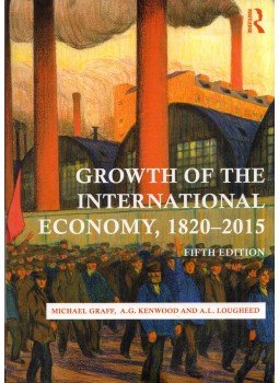Michael Graff, A. G. Kenwood, A. L. Lougheed - Growth of the International Economy, 1820-2015, London 2015 antikvár könyv