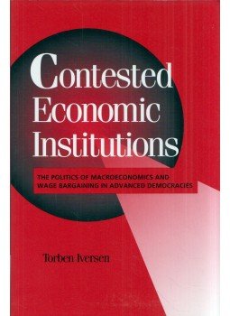 Torben Iversen - Contested Economic Institutions: The Politics of Macroeconomics and Wage Bargaining in Advanced Democracies, Cambridge, Cambridgeshire 1999 antikvár könyv