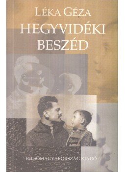 Léka Géza - Hegyvidéki beszéd (dedikált) Léka Géza - Hegyvidéki beszéd (dedikált), Miskolc 2005 antikvár könyv