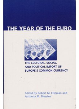 Anthony M. Messina, Robert M Fishman - Year of the Euro, Notre Dame 2006 antikvár könyv