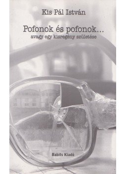 Kis Pál István - Pofonok és pofonok… Kis Pál István - Pofonok és pofonok…, Szekszárd 2010 antikvár könyv