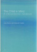 Judy Barker,Deborah Hodes - The Child in Mind: A child protection handbook