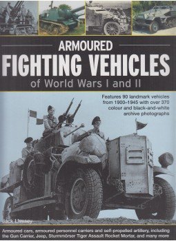 Livesey, Jack - Armoured Fighting Vehicles of World Wars I and II, London 2010 antikvár könyv