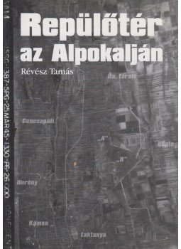 Révész Tamás - Repülőtér az Alpokalján Révész Tamás - Repülőtér az Alpokalján, Budapest 2006 antikvár könyv