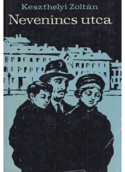 Keszthelyi Zoltán - Nevenincs utca Keszthelyi Zoltán - Nevenincs utca, Budapest 1964 antikvár könyv