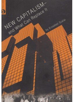Szalai Erzsébet - New Capitalism - and What Can Replace It Szalai Erzsébet - New Capitalism - and What Can Replace It, Budapest 2008 antikvár könyv
