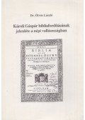 Ötvös László - Károli Gáspár bibliafordításának jelenléte a népi vallásosságban