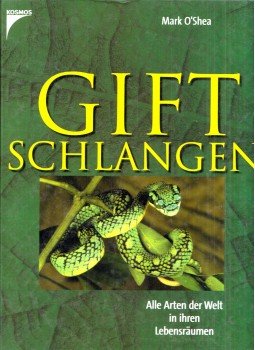 Mark O'Shea - Giftschlangen: Alle Arten der Welt in ihren Lebensräumen, Stuttgart 2006 antikvár könyv