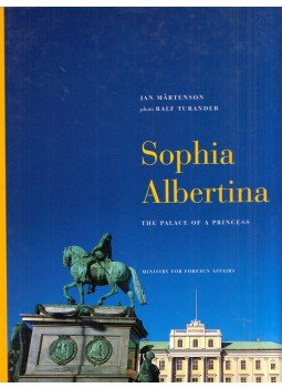Jan Martenson, Ralf Turander - Sophia Albertina: The palace of a princess, Stockholm 1997 antikvár könyv