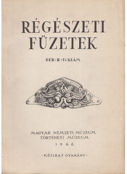 Benkő Andrea - Régészeti füzetek II/11.szám, Budapest 1962 antikvár könyv