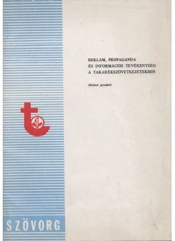 Elekfy Péterné, Galambosi László - Reklám, propaganda és információs tevékenység a takarékszövetkezetekben, Budapest 1977 antikvár könyv