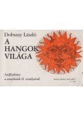 Dobszay László - A hangok világa II.