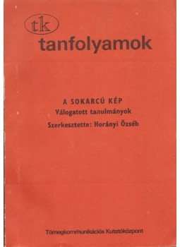 Horányi Özséb - A sokarcú kép Horányi Özséb - A sokarcú kép, Budapest 1982 antikvár könyv