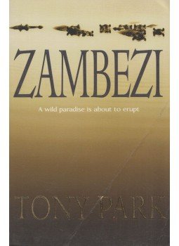 Tony Park - Zambezi (angol) Tony Park - Zambezi (angol), Sydney 2005 antikvár könyv