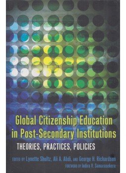 Lynette Shultz, Ali A. Abdi, George H. Richardson - Global Citizenship Education in Post-Secondary Institutions Lynette Shultz, Ali A. Abdi, George H. Richardson - Global Citizenship Education in Post-Secondary Institutions, New York 2011 antikvár könyv